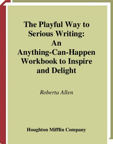 The Playful Way to Serious Writing