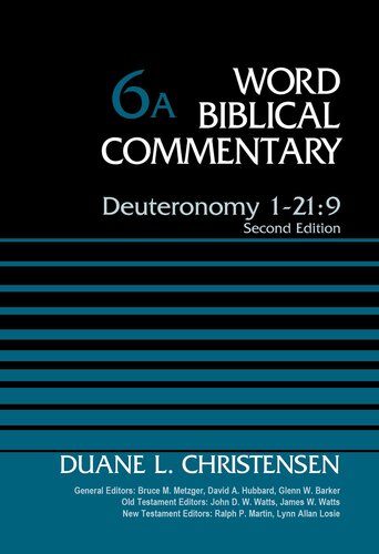 Deuteronomy 1-21:9, Volume 6A: Second Edition (Word Biblical Commentary)