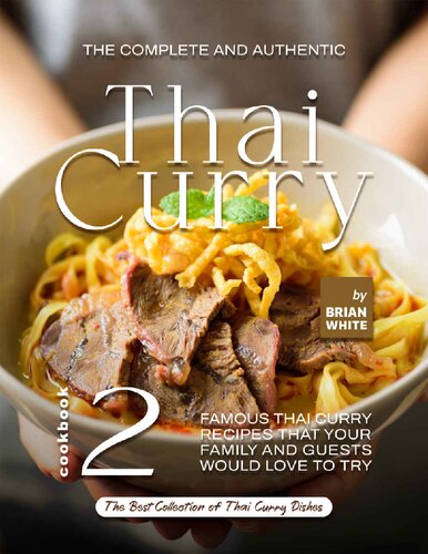 The Complete and Authentic Thai Curry Cookbook 2