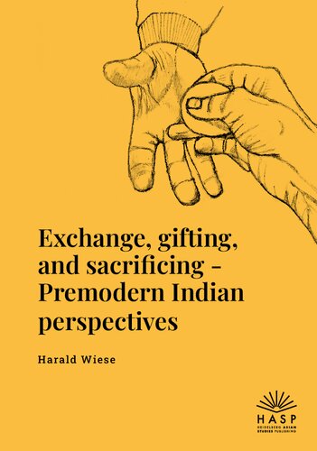 Exchange, gifting, and sacrificing: Premodern Indian perspectives