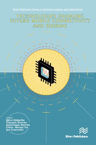 Technologies Enabling Future Mobile Connectivity & Sensing (River Publishers Series in Communications and Networking)