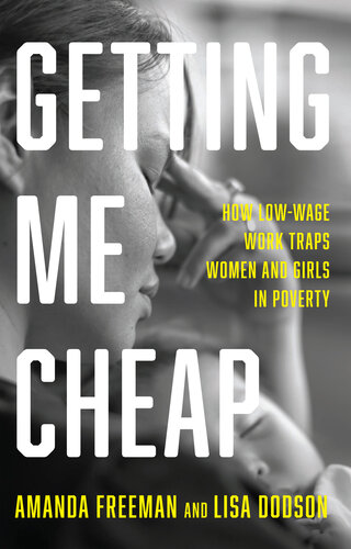 Getting Me Cheap: How Low Wage Work Traps Women and Girls in Poverty