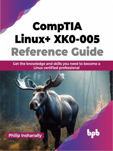 CompTIA Linux+ XK0-005 Reference Guide : Get the knowledge and skills you need to become a Linux certified professional