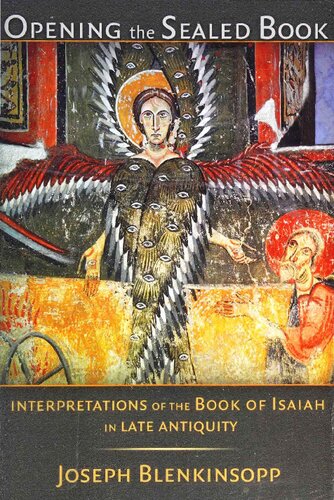 Opening the Sealed Book: Interpretations of the Book of isaiah in Late Antiquity