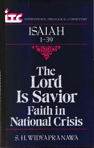 The Lord is Savior: Faith in National Crisis: A Commentary on the Book of Isaiah 1-39