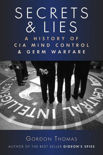 Secrets & Lies: A History of CIA Mind Control & germ Warfare