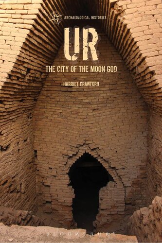 Ur: The City of the Moon God (Archaeological Histories)