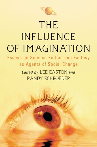 The Influence of Imagination: Essays on Science Fiction and Fantasy as Agents of Social Change