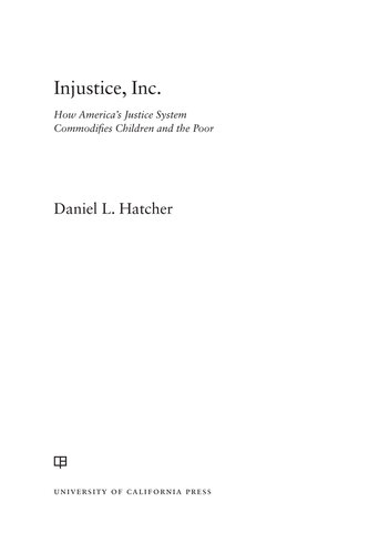 Injustice, Inc.: How America’s Justice System Commodifies Children and the Poor