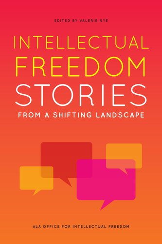 Intellectual Freedom Stories from a Shifting Landscape : From a Shifting Landscape