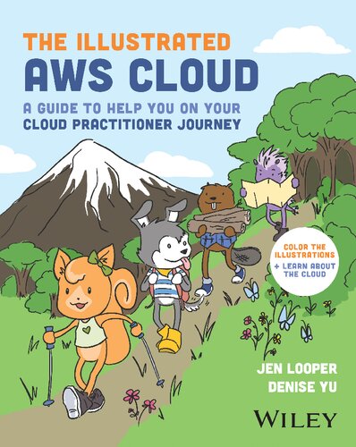 The Illustrated AWS Cloud: A Guide to Help You on Your Cloud Practitioner Journey