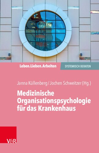 Medizinische Organisationspsychologie für das Krankenhaus: Systemische Beratung in einem fordernden Umfeld