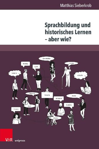 Sprachbildung und historisches Lernen – aber wie?: Ziele, Professionalisierung, Umsetzung