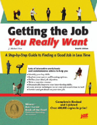 Getting the Job You Really Want: A Step-By-Step Guide to Finding a Good Job in Less Time