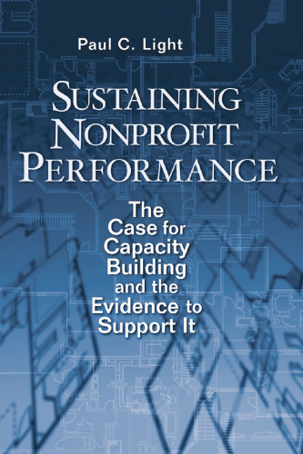 Sustaining Nonprofit Performance: The Case for Capacity Building and the Evidence to Support It