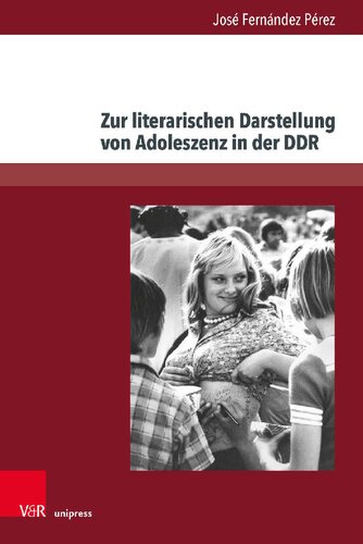 Zur literarischen Darstellung von Adoleszenz in der DDR: Entwicklungen der Gegenwartsliteratur seit 2000