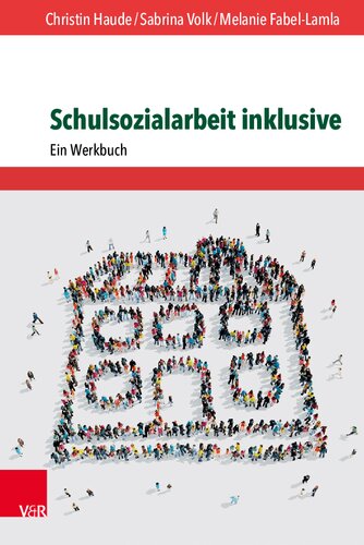 Schulsozialarbeit inklusive: Ein Werkbuch