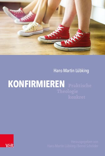 Konfirmieren: Konfirmandenarbeit gestalten