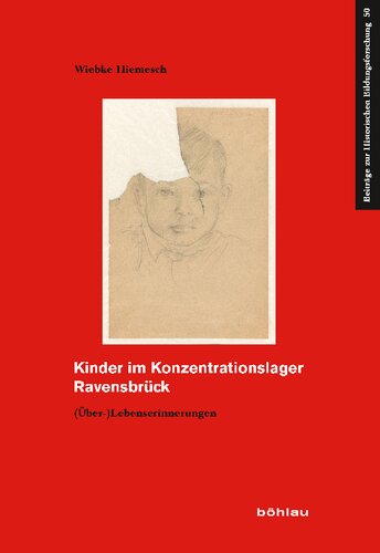 Kinder im Konzentrationslager Ravensbrück: (Über-)Lebenserinnerungen