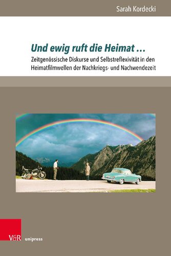 Und ewig ruft die Heimat …: Zeitgenössische Diskurse und Selbstreflexivität in den Heimatfilmwellen der Nachkriegs- und Nachwendezeit