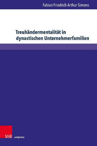 Treuhändermentalität in dynastischen Unternehmerfamilien: Die Herstellung einer vermögensstrategischen Haltung als soziale Praxis