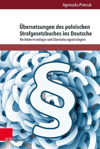 Übersetzungen des polnischen Strafgesetzbuches ins Deutsche: Rechtsterminologie und Übersetzungsstrategien