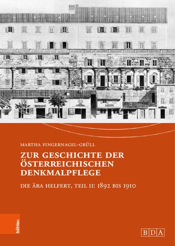 Zur Geschichte der österreichischen Denkmalpflege: Die Ära Helfert, Teil II: 1892 bis 1910