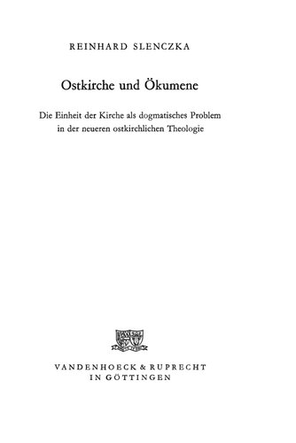 Ostkirche und Ökumene: Die Einheit der Kirche als dogmatisches Problem in der neueren ostkirchlichen Theologie