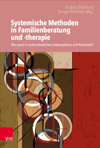 Systemische Methoden in Familienberatung und -therapie: Was passt in unterschiedlichen Lebensphasen und Kontexten?