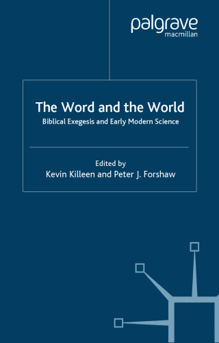 The Word and the World: Biblical Exegesis and Early Modern Science