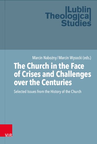 The Church in the Face of Crises and Challenges over the Centuries: Selected Issues from the History of the Church