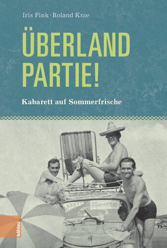 Überlandpartie!: Kabarett auf Sommerfrische