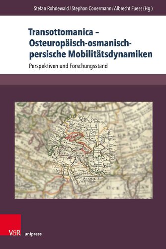 Transottomanica – Osteuropäisch-osmanisch-persische Mobilitätsdynamiken: Perspektiven und Forschungsstand