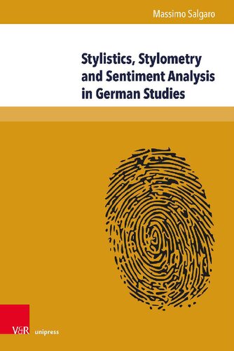 Stylistics, Stylometry and Sentiment Analysis in German Studies: The Operationalization of Literary Values