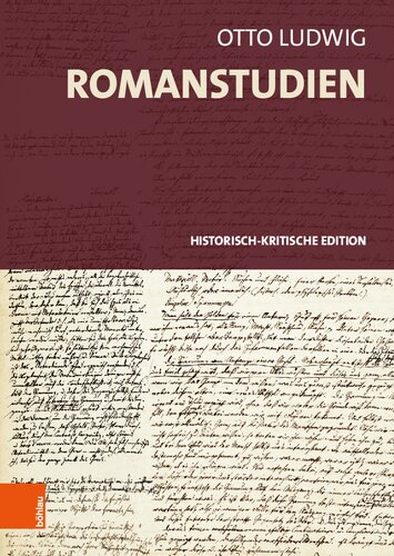 Romanstudien: Historisch-kritische Edition. Unter Mitarbeit von Tobias Eiserloh