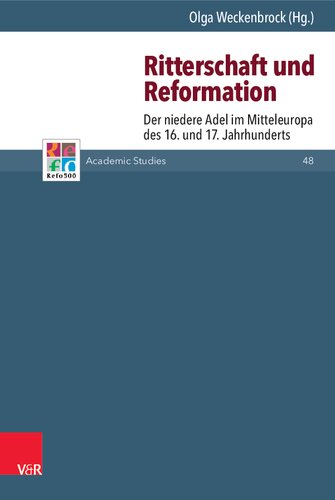 Ritterschaft und Reformation: Der niedere Adel im Mitteleuropa des 16. und 17. Jahrhunderts