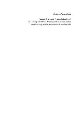 Was wird, wenn die Zeitbombe hochgeht?: Eine sozialgeschichtliche Analyse der fremdenfeindlichen Ausschreitungen in Hoyerswerda im September 1991