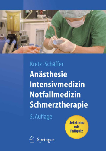 Anasthesie, Intensivmedizin, Notfallmedizin, Schmerztherapie 5. Auflage