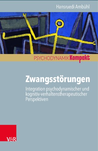 Zwangsstörungen – Integration psychodynamischer und kognitiv-verhaltenstherapeutischer Perspektiven