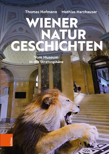 Wiener Naturgeschichten: Vom Museum in die Stratosphäre