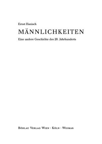 Männlichkeiten: Eine andere Geschichte des 20. Jahrhunderts