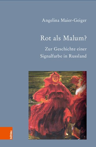 Rot als Malum?: Zur Geschichte einer Signalfarbe in Russland