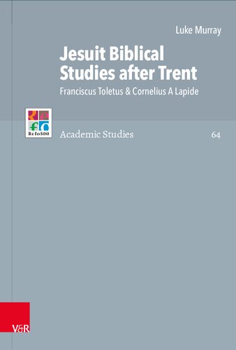 Jesuit Biblical Studies after Trent: Franciscus Toletus & Cornelius A Lapide