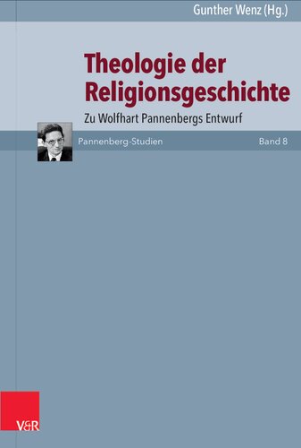 Theologie der Religionsgeschichte: Zu Wolfhart Pannenbergs Entwurf