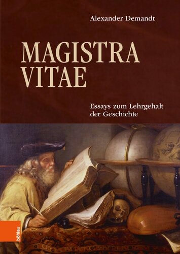 Magistra Vitae: Essays zum Lehrgehalt der Geschichte