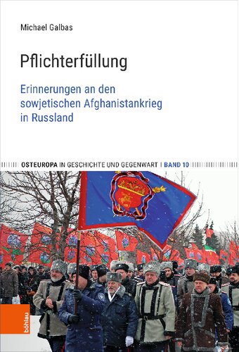 Pflichterfüllung: Erinnerungen an den sowjetischen Afghanistankrieg in Russland