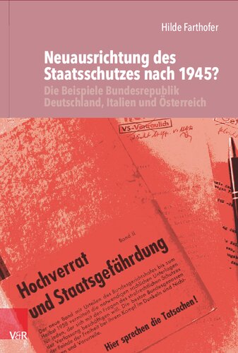 Neuausrichtung des Staatsschutzes nach 1945?: Die Beispiele Bundesrepublik Deutschland, Italien und Österreich