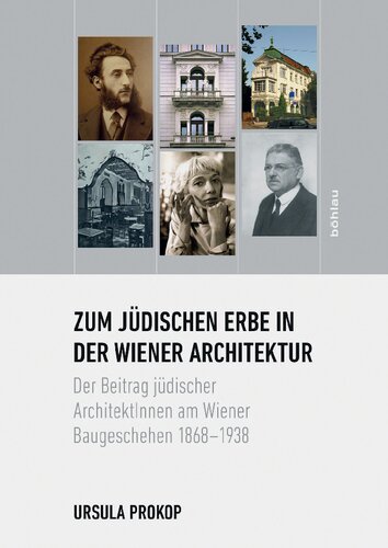 Zum jüdischen Erbe in der Wiener Architektur: Der Beitrag jüdischer ArchitektInnen am Wiener Baugeschehen 1868–1938