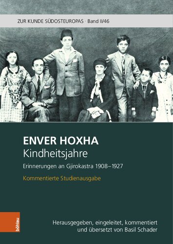 Kindheitsjahre. Erinnerungen an Gjirokastra 1908-1927: Kommentierte Studienausgabe. Herausgegeben, eingeleitet, kommentiert und übersetzt von Basil Schader