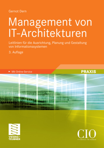 Management von IT-Architekturen: Leitlinien fur die Ausrichtung, Planung und Gestaltung von Informationssystemen, 3. Auflage